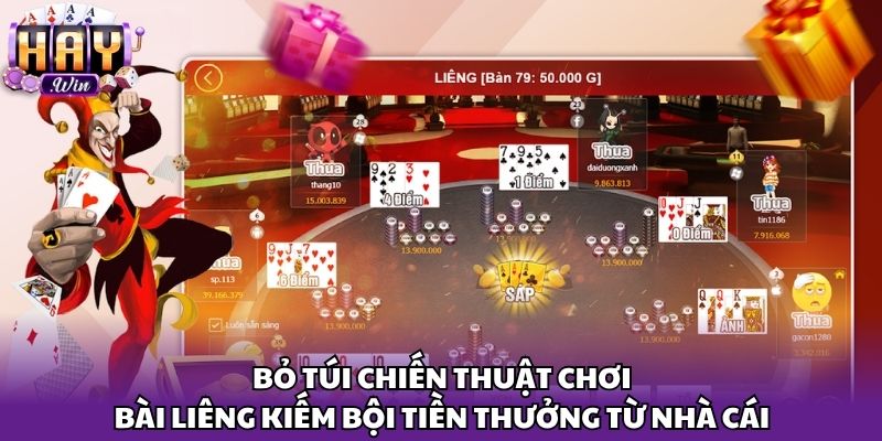 Bỏ túi chiến thuật chơi bài Liêng kiếm bội tiền thưởng từ nhà cái