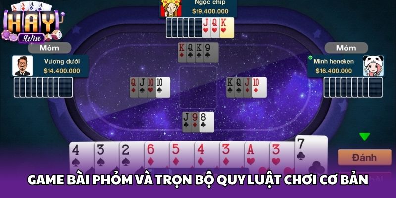 Game bài Phỏm và trọn bộ quy luật chơi cơ bản