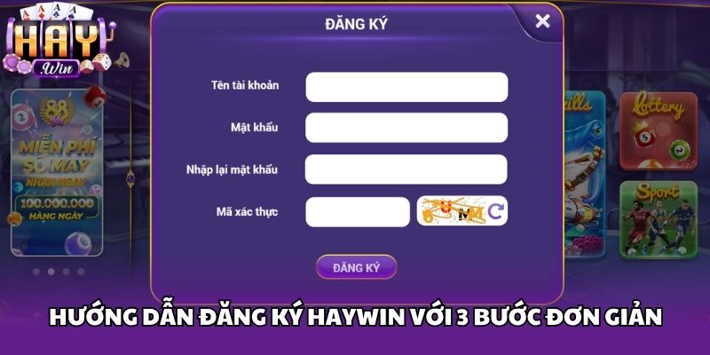 Hướng dẫn đăng ký Haywin với 3 bước đơn giản
