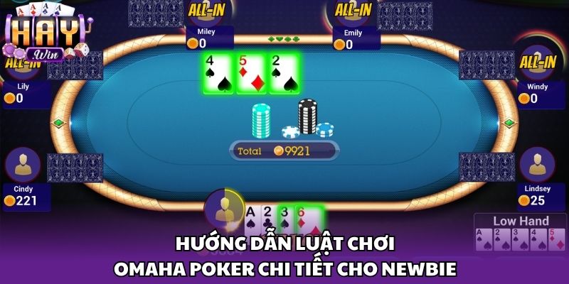 Hướng dẫn luật chơi omaha poker chi tiết cho newbie