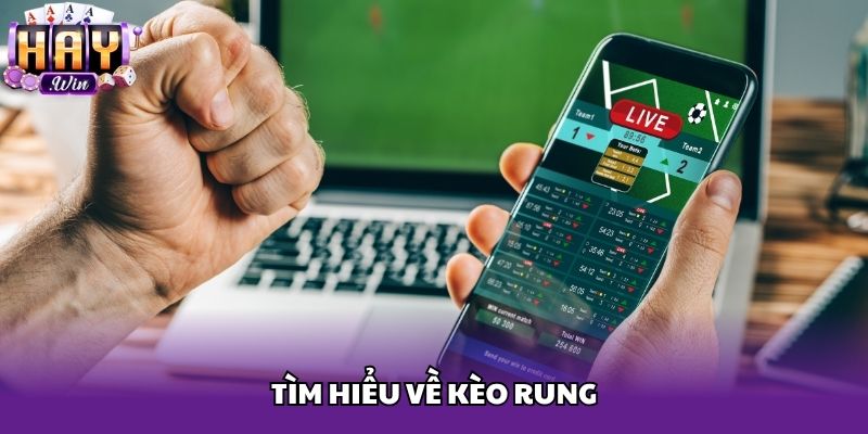 Tìm hiểu về kèo rung