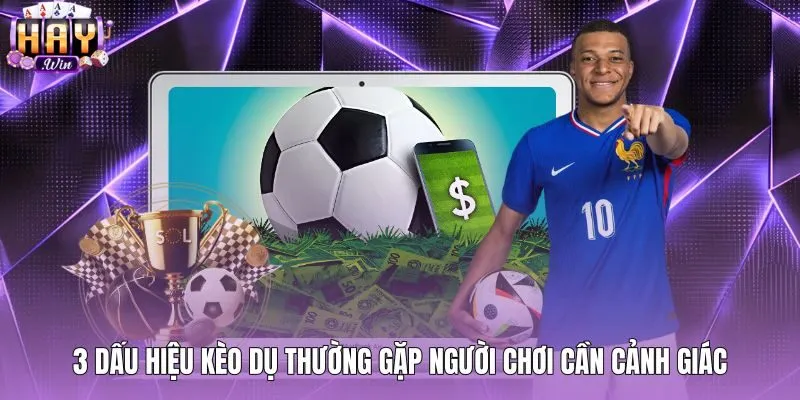 Dấu hiệu kèo dụ thường gặp từ biến động tỷ lệ cược