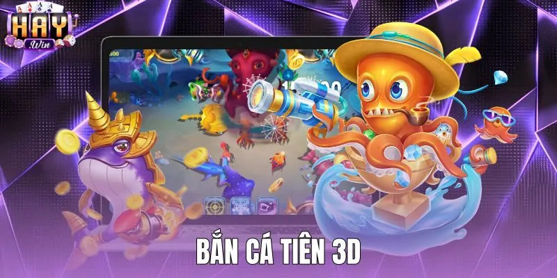 Bắn Cá Tiên 3D - Săn Boss Thần Thoại X500 Tại Haywin