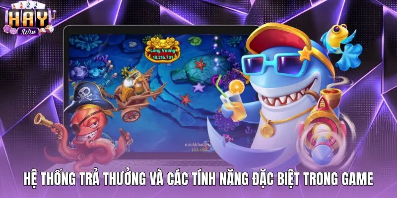 he-thong-tra-thuong-va-cac-tinh-nang-dac-biet-trong-game Hệ số nhân cược và pháo mũi khoan Bắn cá thần tài